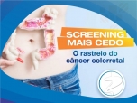 Screening mais cedo, o rastreio do câncer colorretal