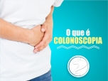 O que é Colonoscopia?