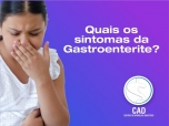 Quais são os sintomas da gastroenterite?